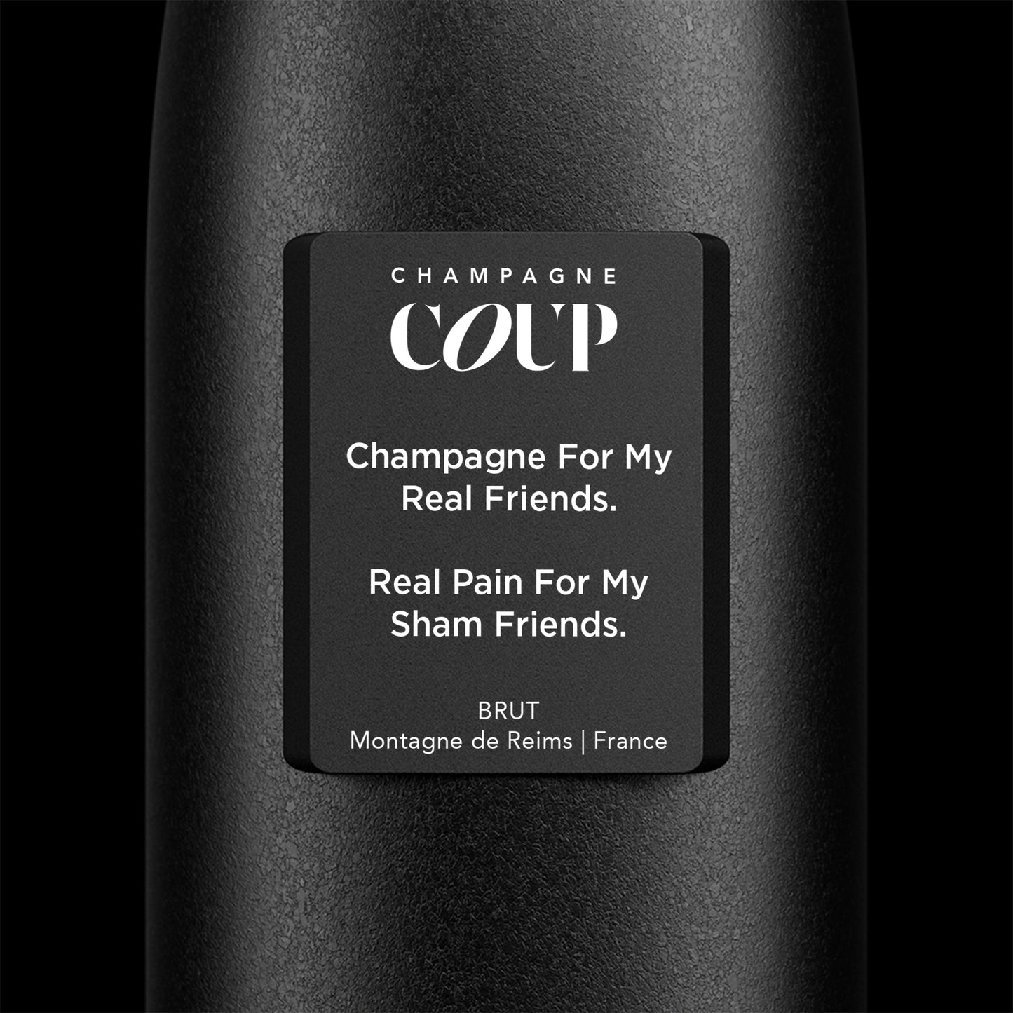 Champagne For My Real Friends
